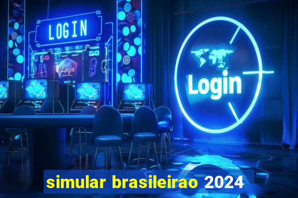 simular brasileirao 2024